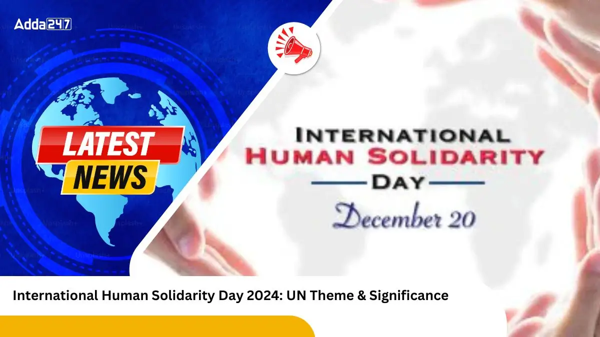 International Human Solidarity Day 2024 UN Theme & Significance