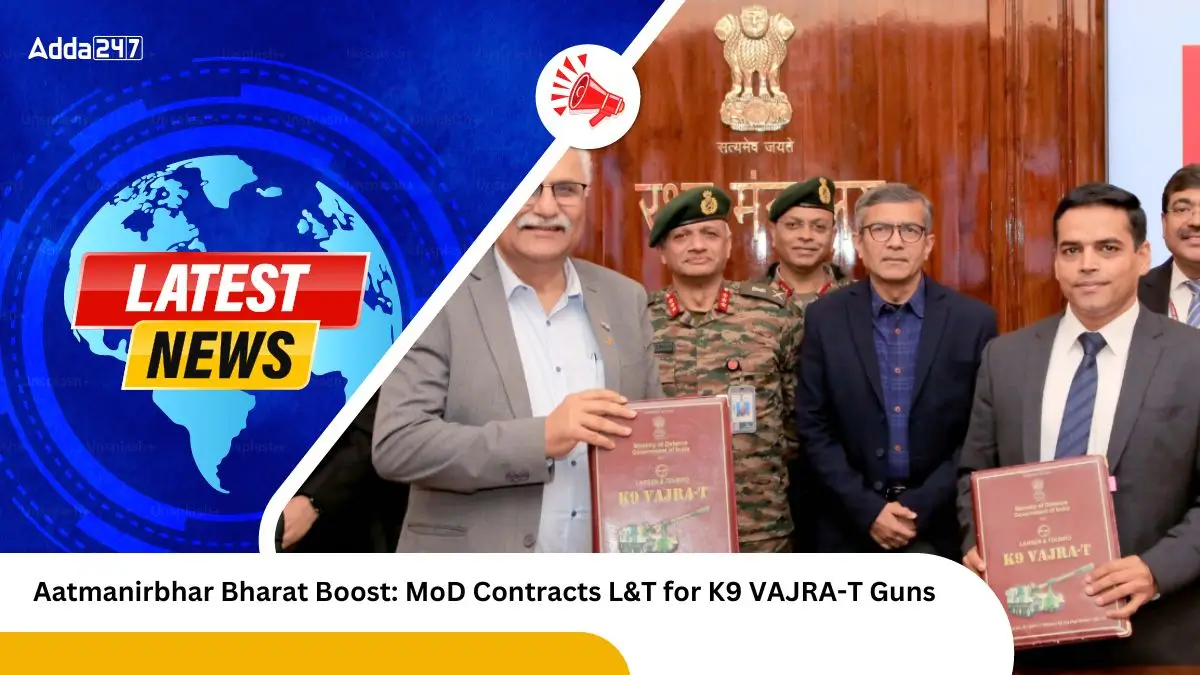 Aatmanirbhar Bharat Boost MoD Contracts L&T for K9 VAJRA-T Guns