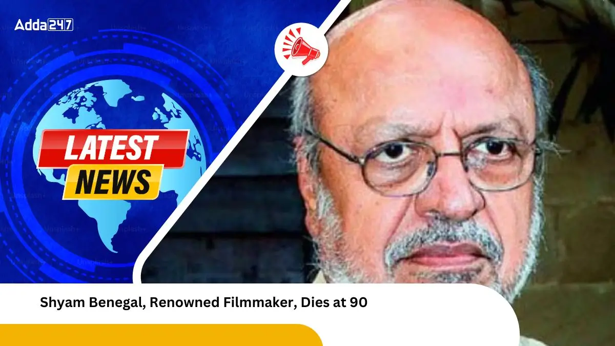 Shyam Benegal, Renowned Filmmaker, Dies at 90