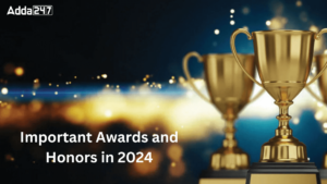 Important Awards and Honors in 2024, Check the List