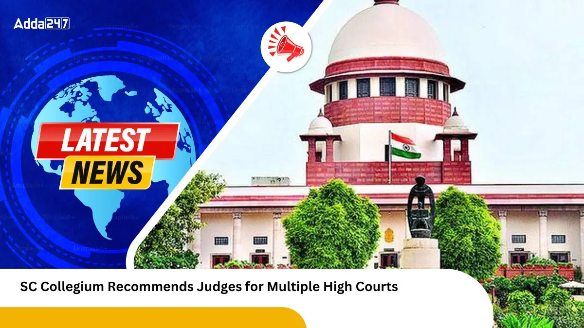 SC Collegium Recommends Judges for Multiple High Courts