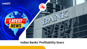 Indian Banks' Profitability Soars with Low NPAs and Strong Credit Growth