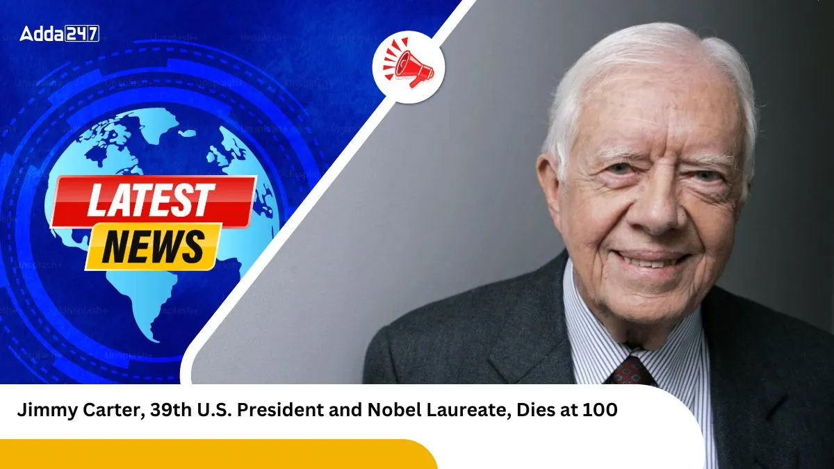 Jimmy Carter, 39th U.S. President and Nobel Laureate, Dies at 100