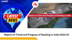 Report on Trend and Progress of Banking in India 2023-24