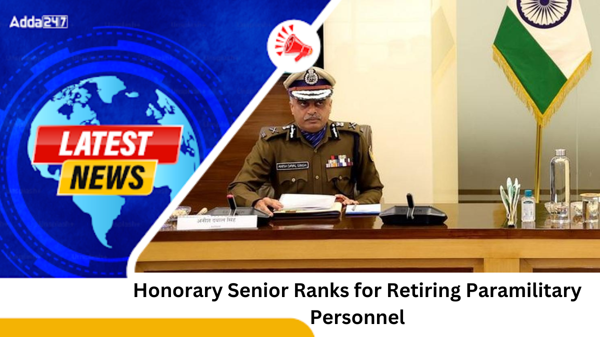 Government Considers Honorary Senior Ranks for Retiring Paramilitary Personnel