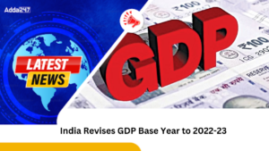 India Revises GDP Base Year to 2022-23