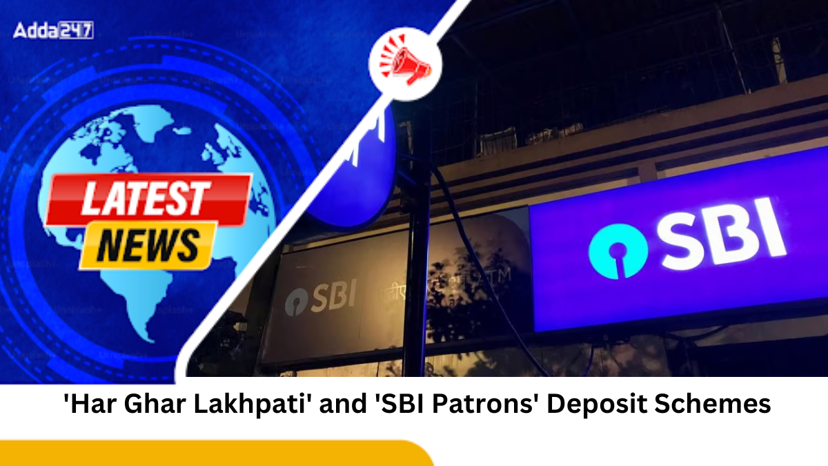 SBI Introduces 'Har Ghar Lakhpati' and 'SBI Patrons' Deposit Schemes