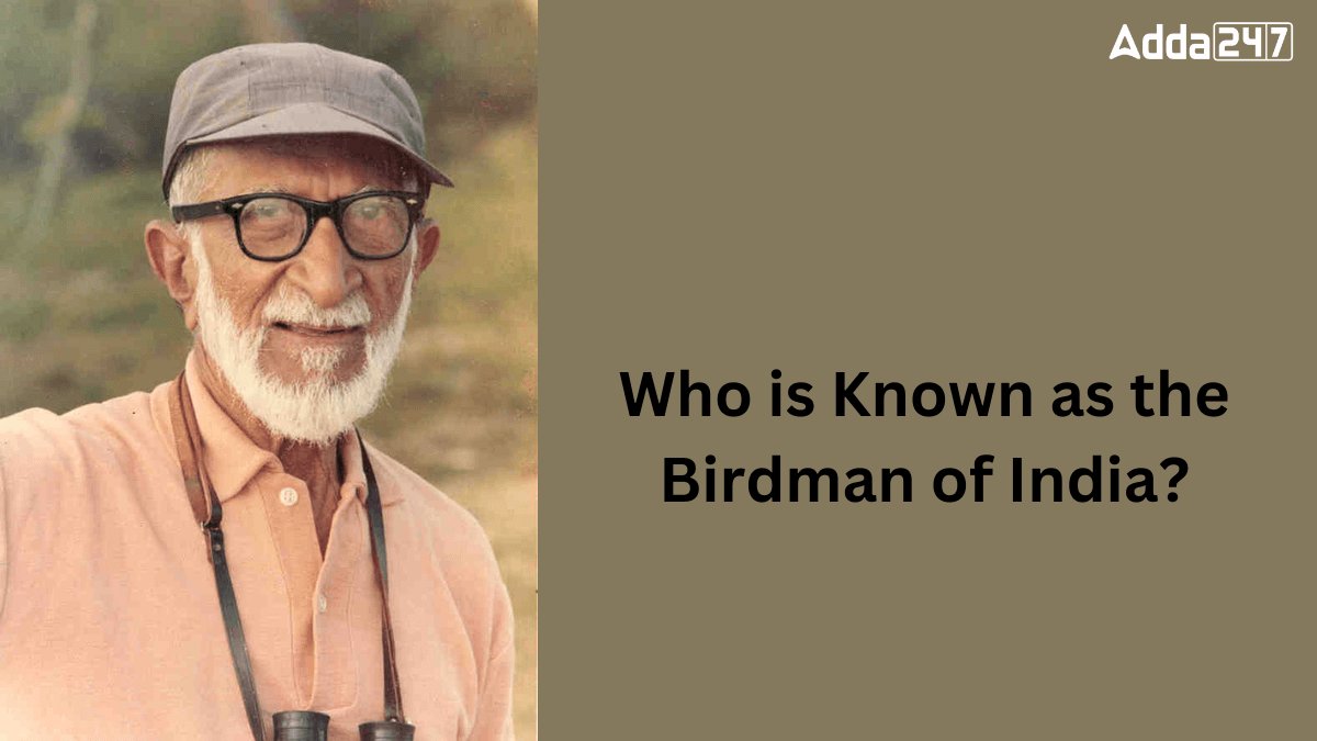 Who is Known as the Birdman of India?