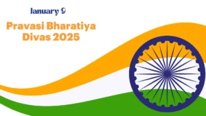 Pravasi Bharatiya Divas 2025- Date, Theme, History and Highlights