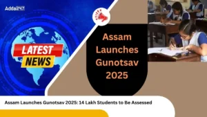 Assam Launches Gunotsav 2025