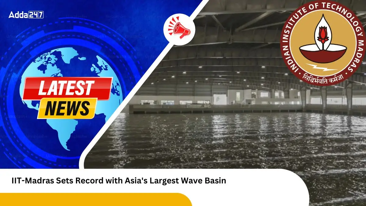 IIT-Madras Sets Record with Asia's Largest Wave Basin