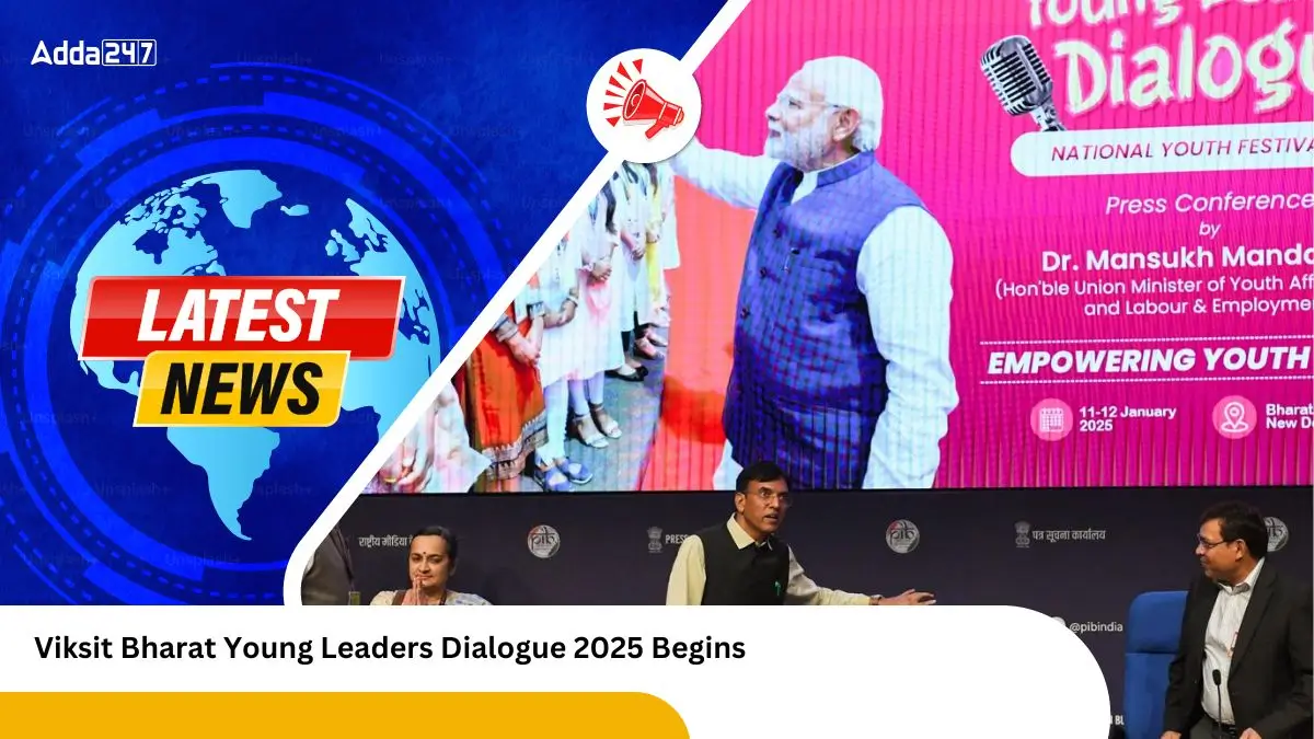 Viksit Bharat Young Leaders Dialogue 2025 Begins