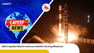 ISRO's SpaDeX Mission Achieves Satellite Docking Milestone