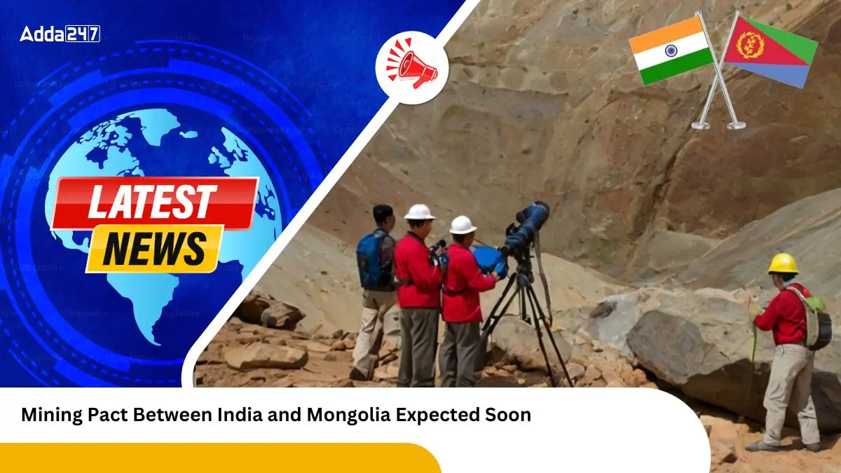 Mining Pact Between India and Mongolia Expected Soon