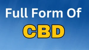 What is the Full Form of CBD?