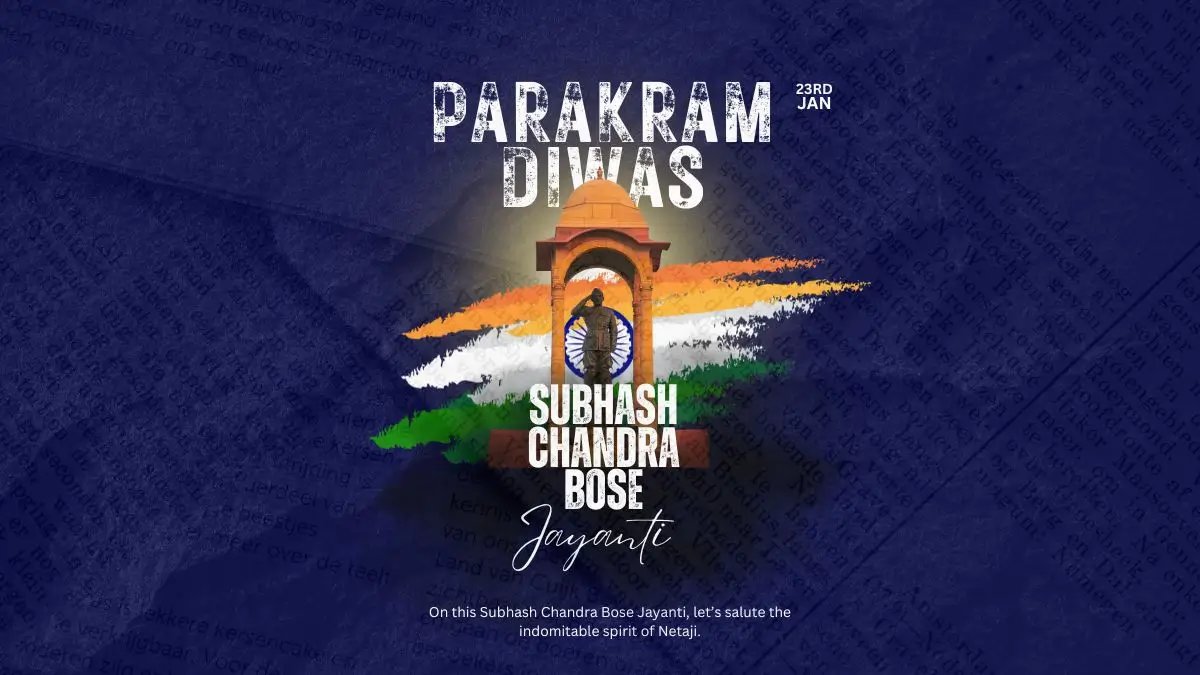 Parakram Diwas 2025: Celebrating the Legacy of Netaji Subhas Chandra Bose