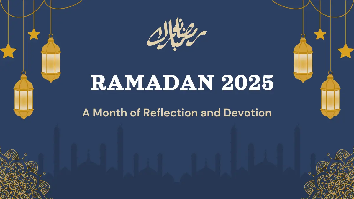 Ramadan 2025 Significance, History & Importance of the Holy Month"