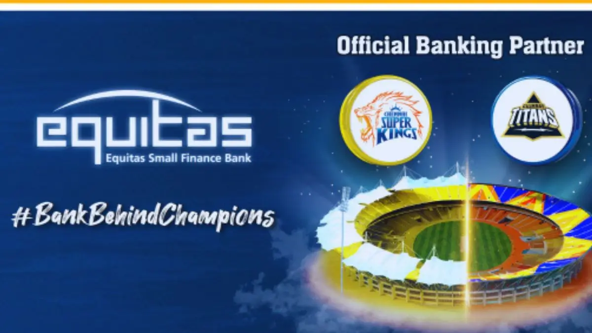 Equitas Small Finance Bank Strengthens Ties with Chennai Super Kings & Gujarat Titans