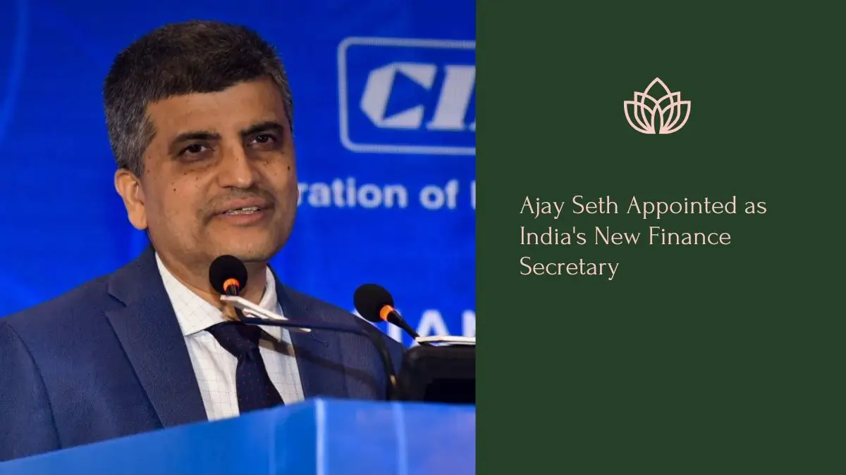 Ajay Seth Appointed as India's New Finance Secretary