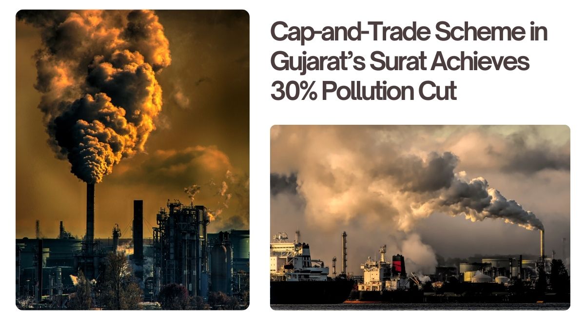 Cap-and-Trade Scheme in Gujarat’s Surat Achieves 30% Pollution Cut