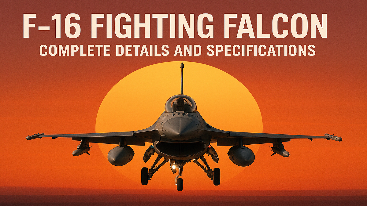 F-16 Fighting Falcon: Complete Details and Specifications