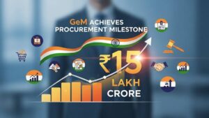 GeM Achieves ₹15 Lakh Crore Procurement Milestone