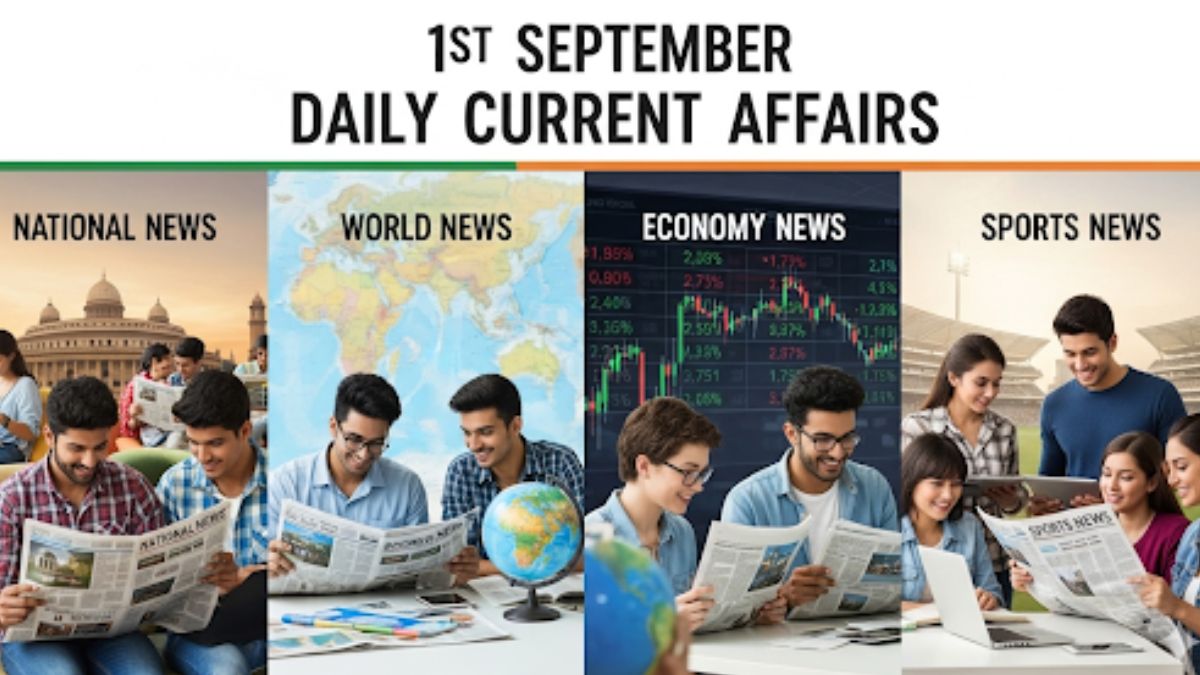 Daily Current Affairs 1st September, 2025, Important News Headlines (Daily GK Update)