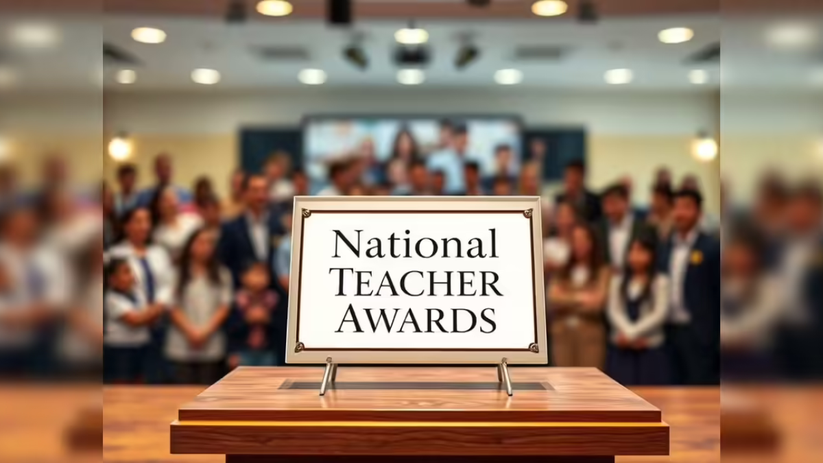 National Teachers' Awards 2025: 45 Teachers Selected Across India