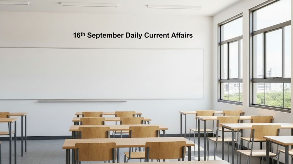 Daily Current Affairs 16th September, 2025, Important News Headlines (Daily GK Update)