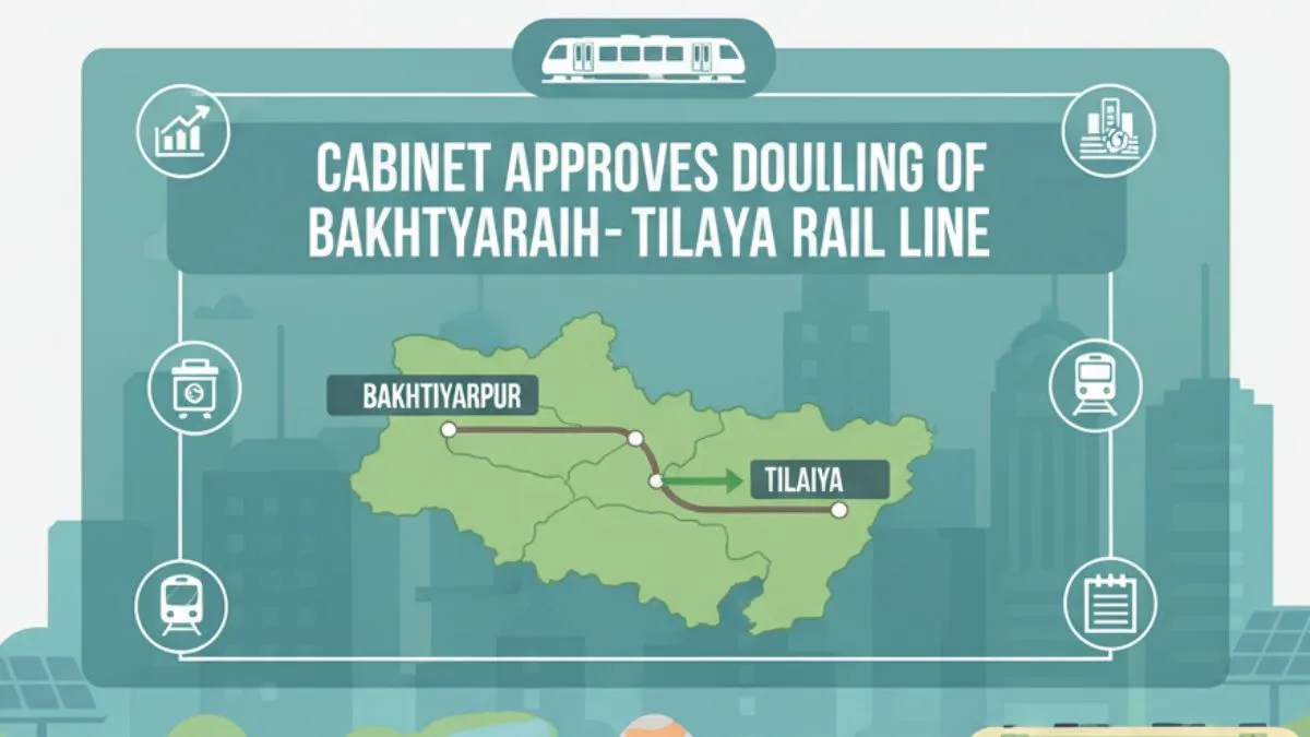 Cabinet Approves Doubling of Bakhtiyarpur–Tilaiya Rail Line