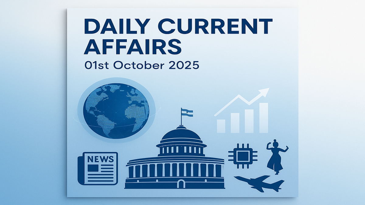 Daily Current Affairs 01st October, 2025, Important News Headlines (Daily GK Update)