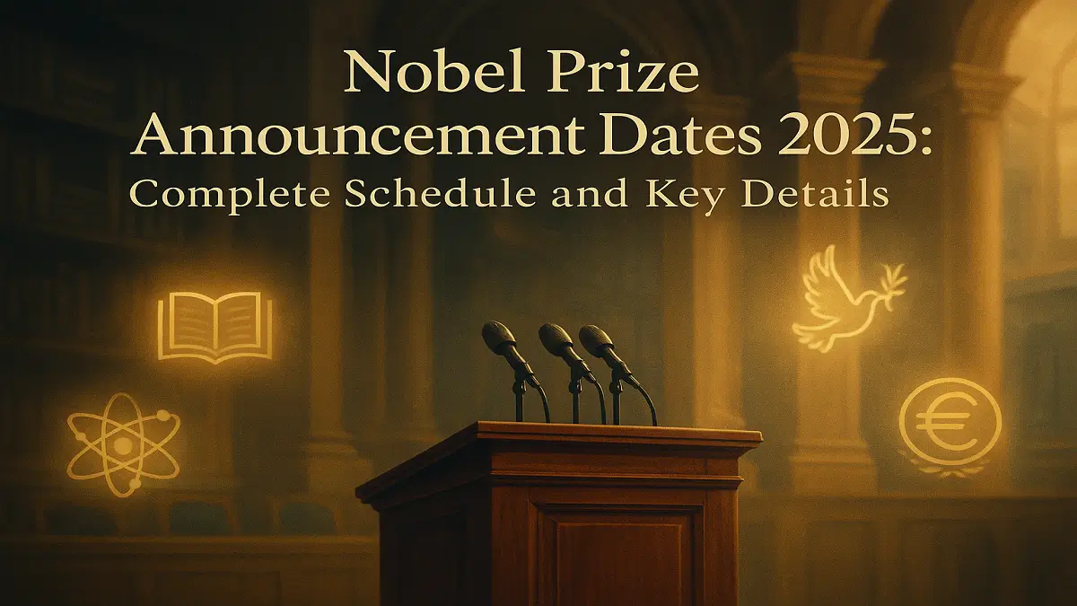Nobel Prize Announcement Dates 2025: Complete Schedule and Key Details