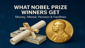 What Nobel Prize Winners Get Like Money, Medal, Pension and Facilities