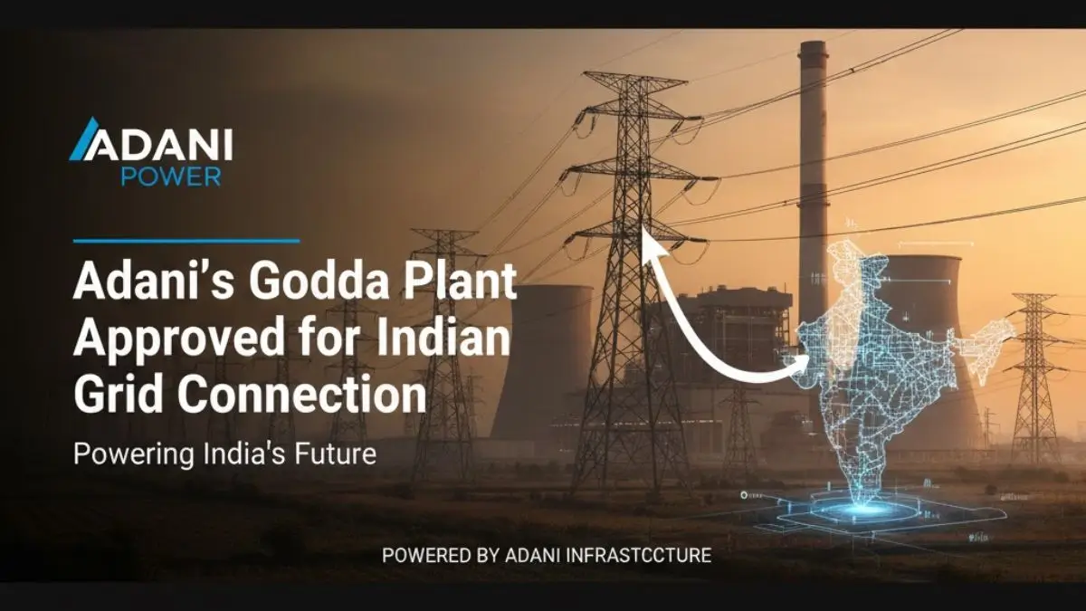 Adani’s Godda Power Plant Approved for National Grid Connection