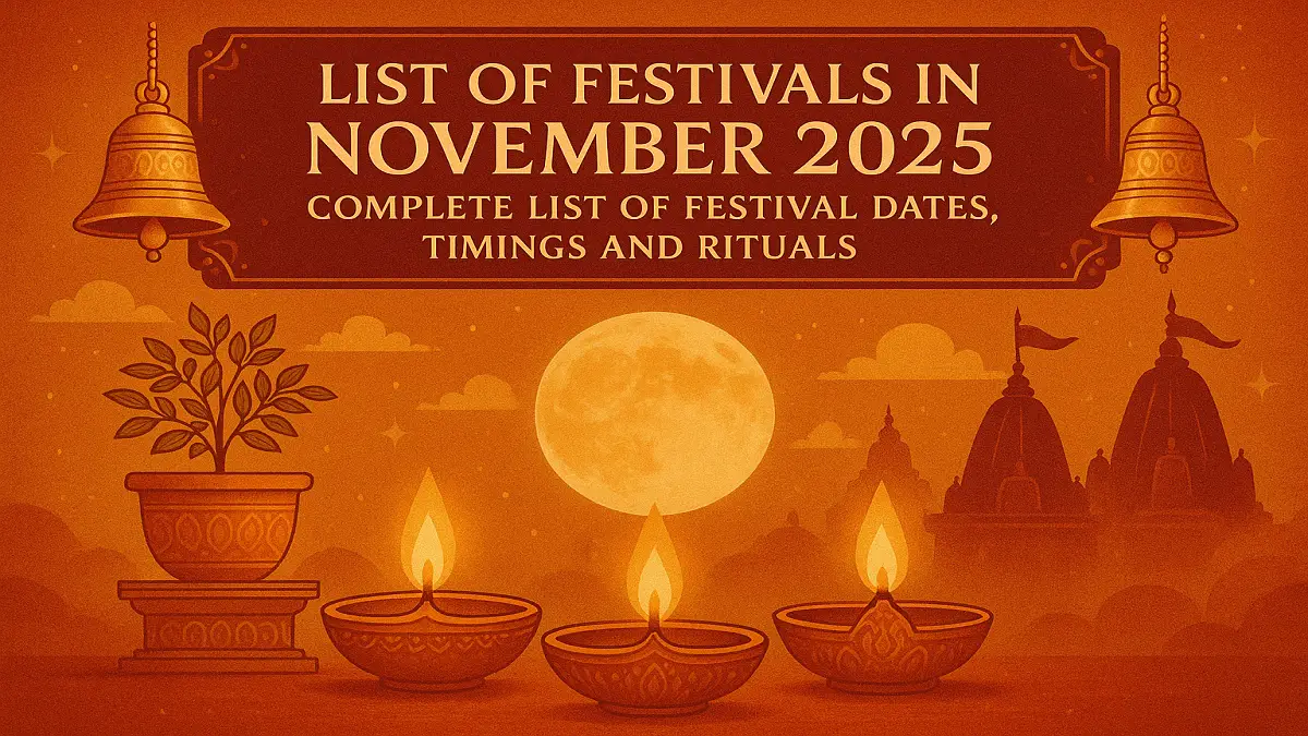 List of Festivals in November 2025: Complete list of festival Dates, Timings and Rituals