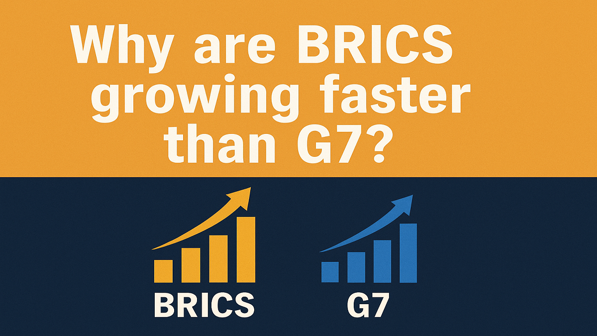 Why are BRICS growing faster than G7?