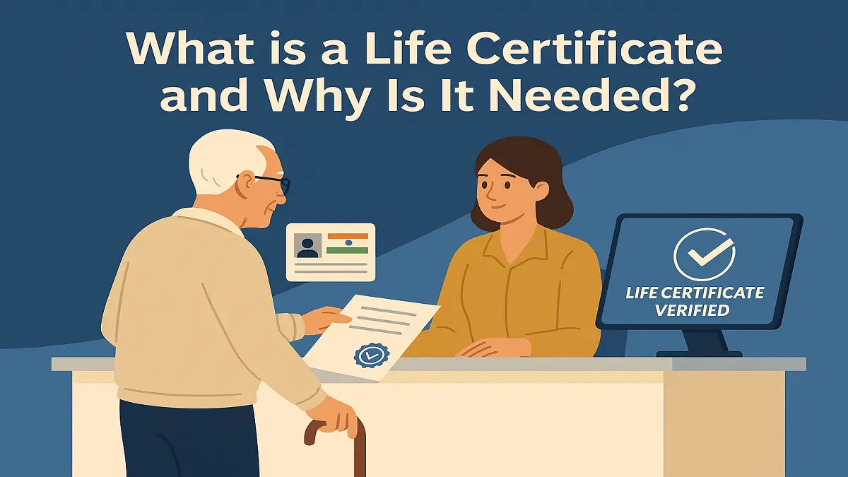 What is a Life Certificate and why is it needed?
