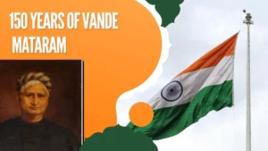 150 Years of Vande Mataram A Melody That Became a Movement