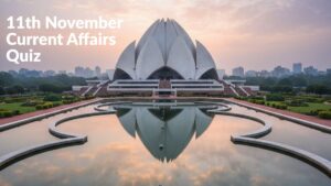 Latest Current Affairs Quiz 11th November, 2025
