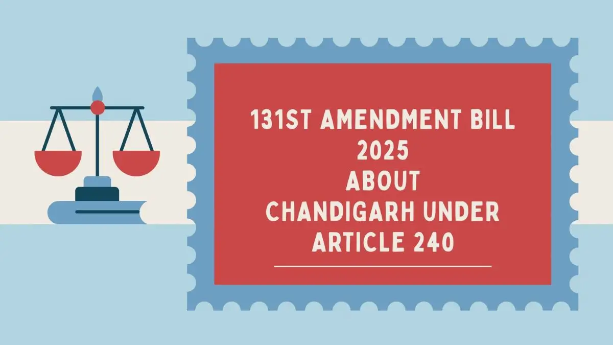 Constitution 131st Amendment Bill 2025 Chandigarh Under Article 240 (1)