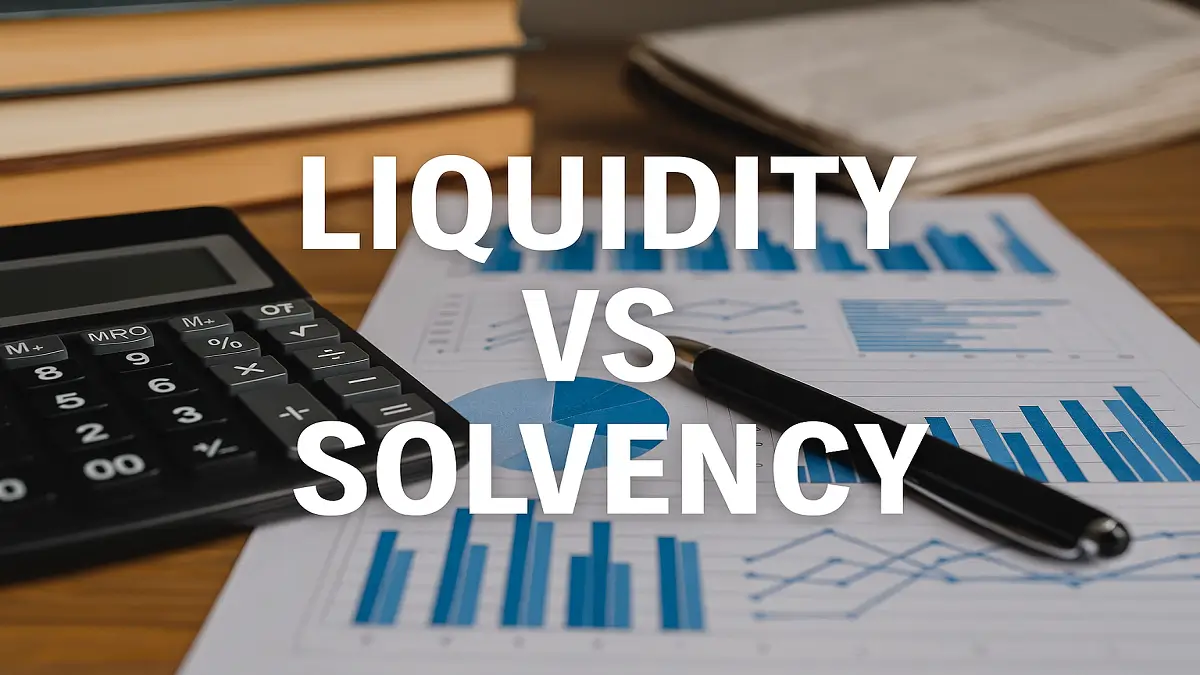 Liquidity vs Solvency: Short-Term Stability vs Long-Term Survival