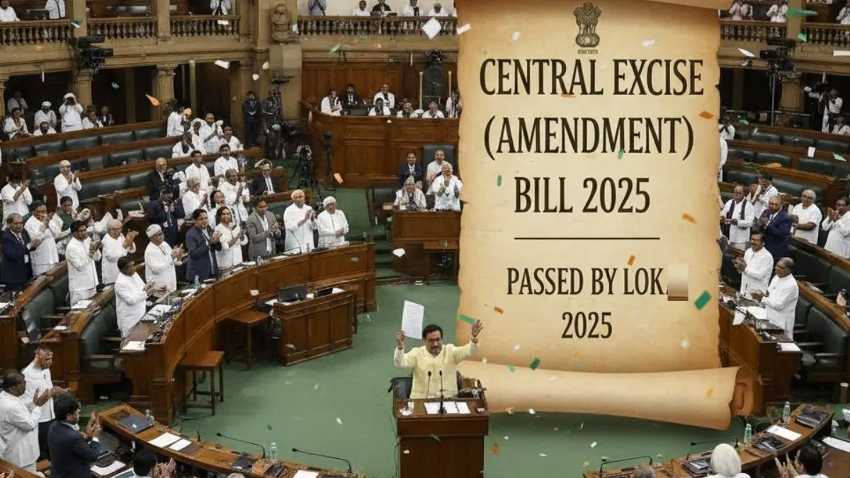 Lok Sabha Passes Central Excise (Amendment) Bill 2025