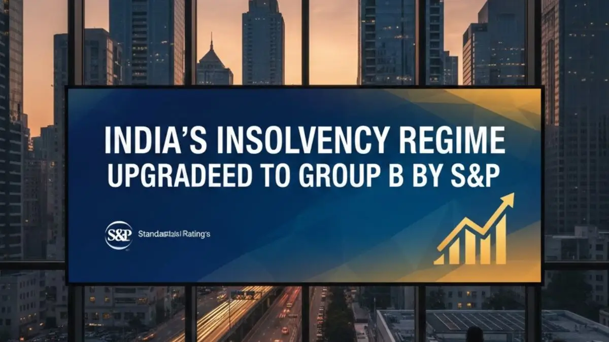 India's Insolvency Regime Upgraded to Group B by S&P 
