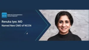 Dr Renuka Iyer Appointed Chief Medical Officer of NCCN