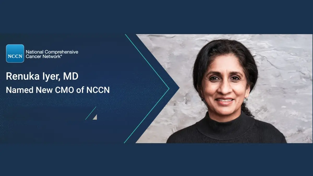 Dr Renuka Iyer Appointed Chief Medical Officer of NCCN