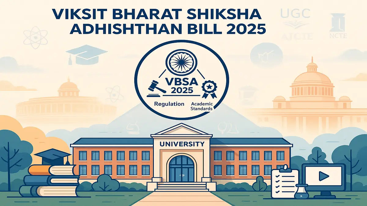 Viksit Bharat Shiksha Adhishthan Bill, 2025: Reforming India’s Higher Education Regulatory Framework