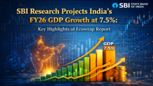 SBI Research Projects India’s FY26 GDP Growth at 7.5%: Key Highlights of Ecowrap Report