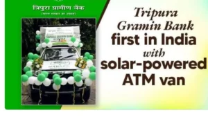 Tripura Gramin Bank Launches India's First Solar-Powered ATM Van