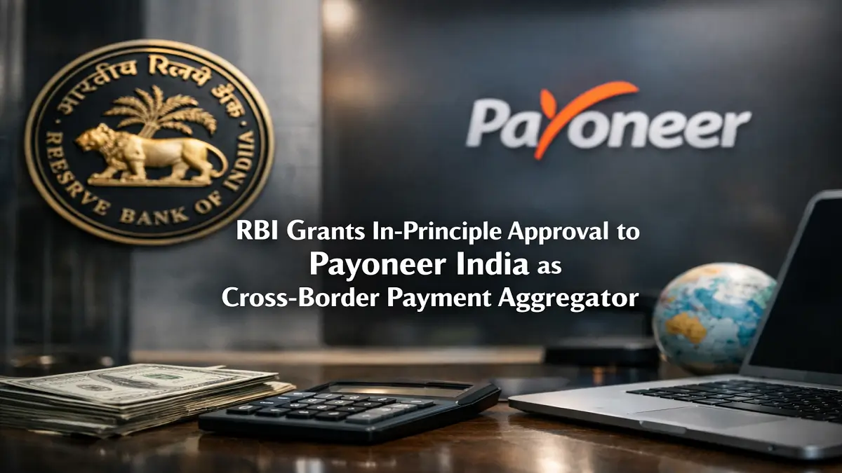 RBI Grants In-Principle Approval to Payoneer India as Cross-Border Payment Aggregator