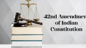 42nd Constitutional Amendment Act, 1976: The ‘Mini Constitution’ of India Explained